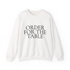 ORDER FOR THE TABLE Crewneck Sweatshirt - Minimalist Dining Quote