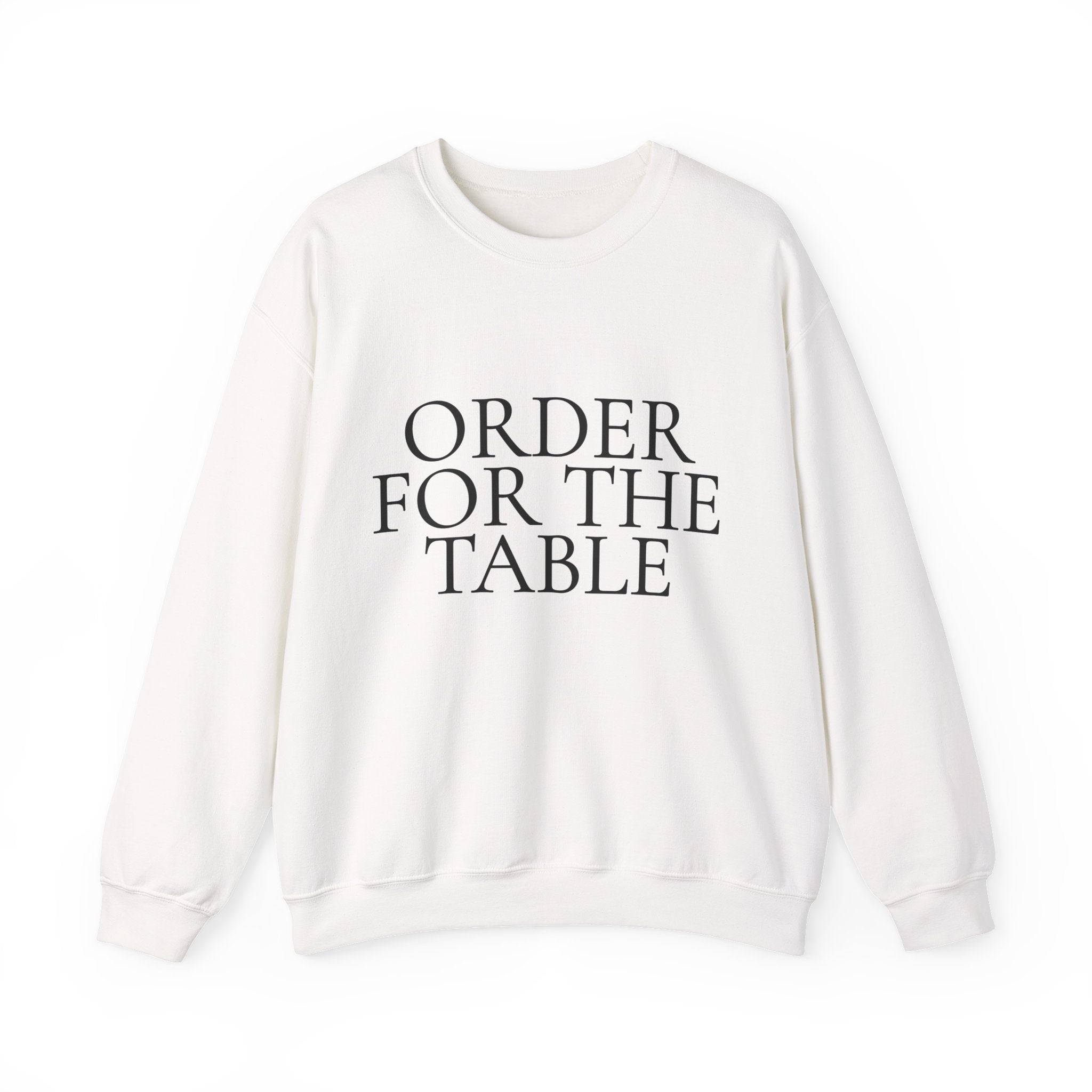 Crewneck Sweatshirt - "Order For The Table" Minimalist Dining Quote