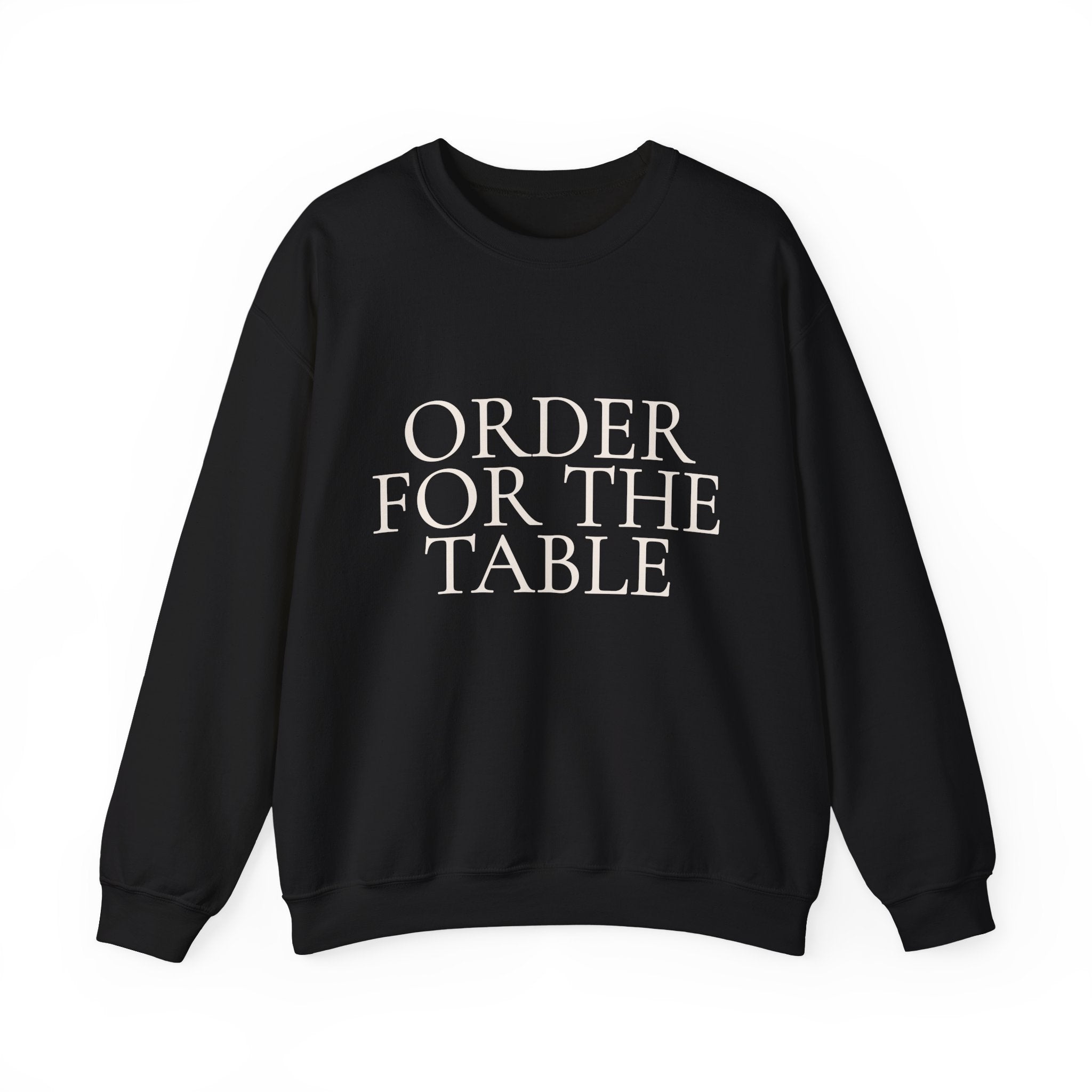 Crewneck Sweatshirt - "Order For The Table" Minimalist Dining Quote