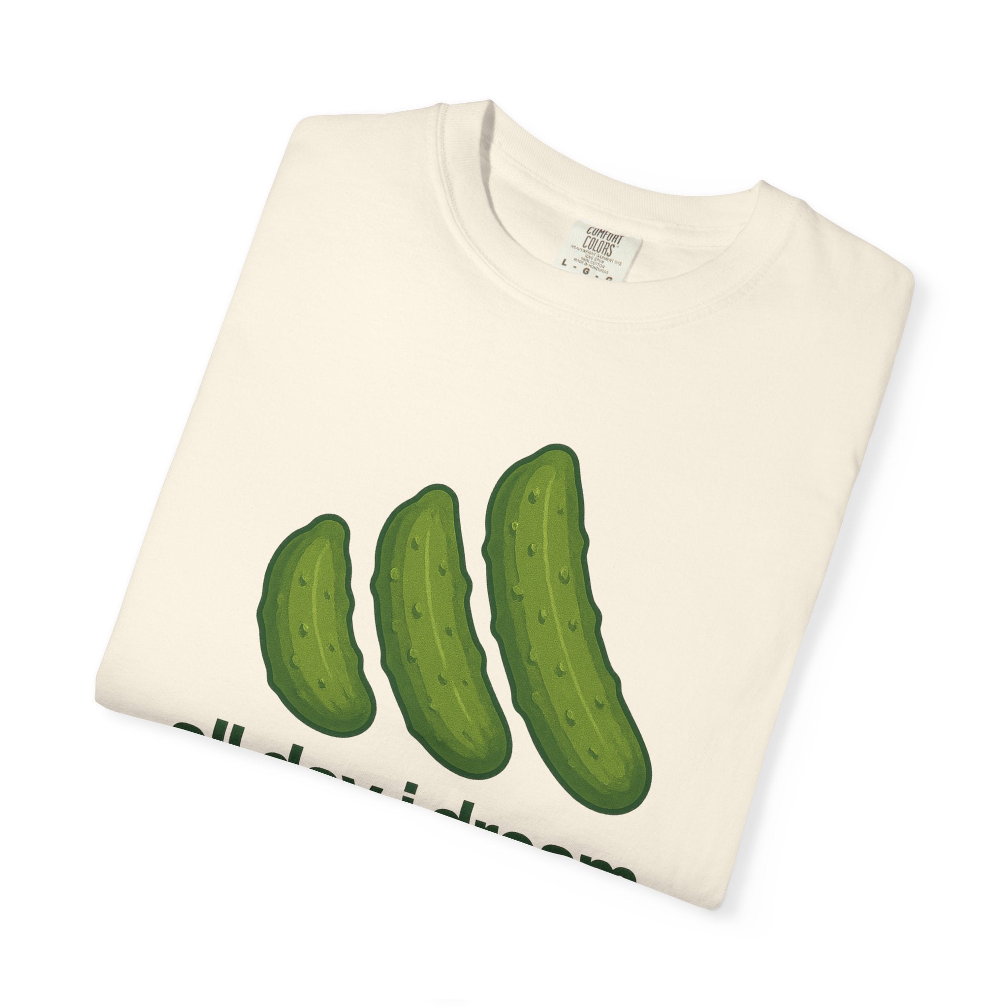 All Day I Dream About Pickles T-shirt | Pickle Graphic Tee