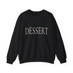DESSERT Crewneck Sweatshirt - Minimal Graphic Slogan Pullover