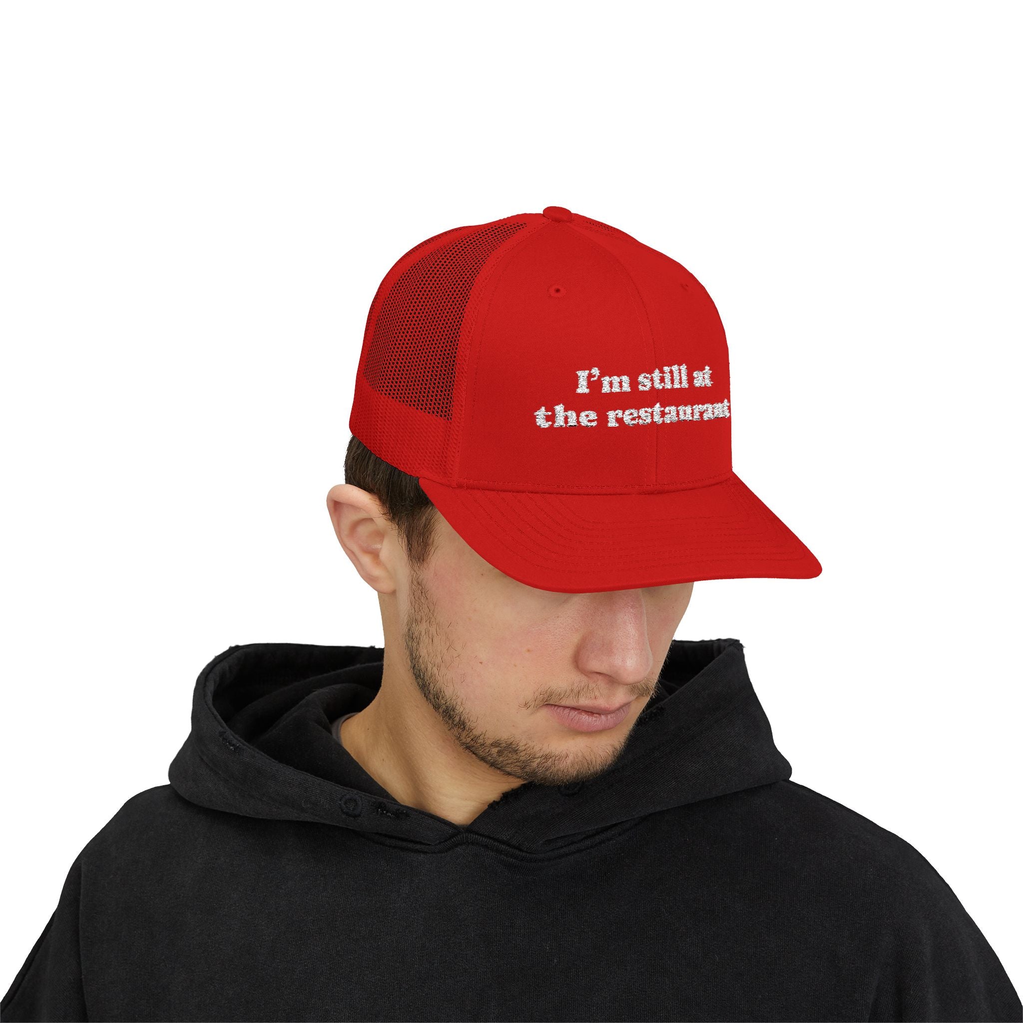 I'm Still at the Restaurant Lyric Trucker Cap | Embroidered Snapback