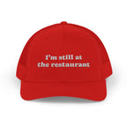 I'm Still at the Restaurant Lyric Trucker Cap | Embroidered Snapback