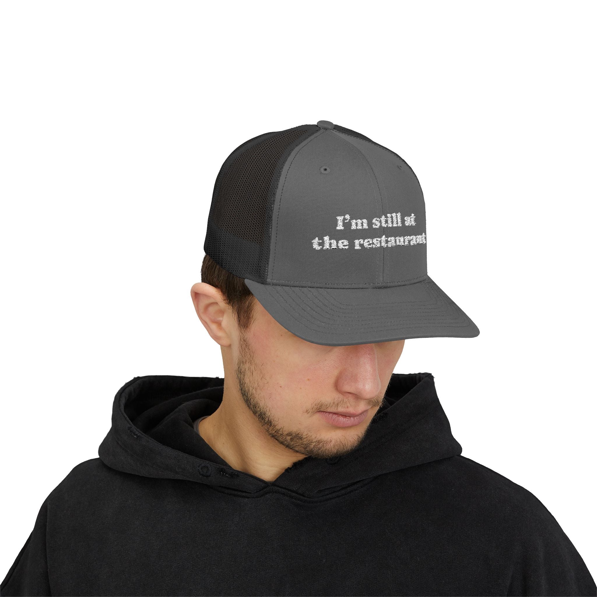 I'm Still at the Restaurant Lyric Trucker Cap | Embroidered Snapback
