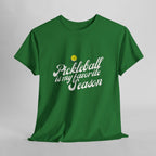 Pickleball Season Tee, Unisex Shirt, Pickleball Lover Gift, Pickleball Tournament Shirt, Pickleball Player Apparel
