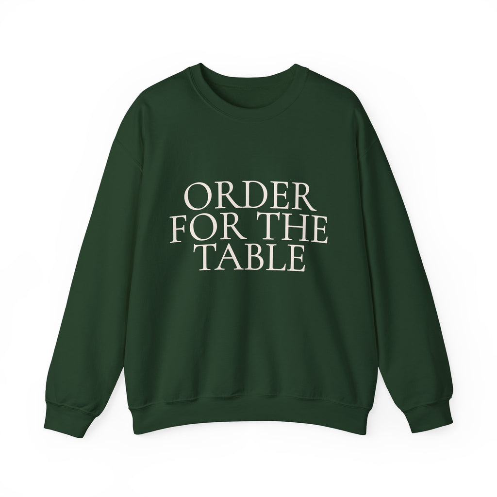 ORDER FOR THE TABLE Crewneck Sweatshirt - Minimalist Dining Quote