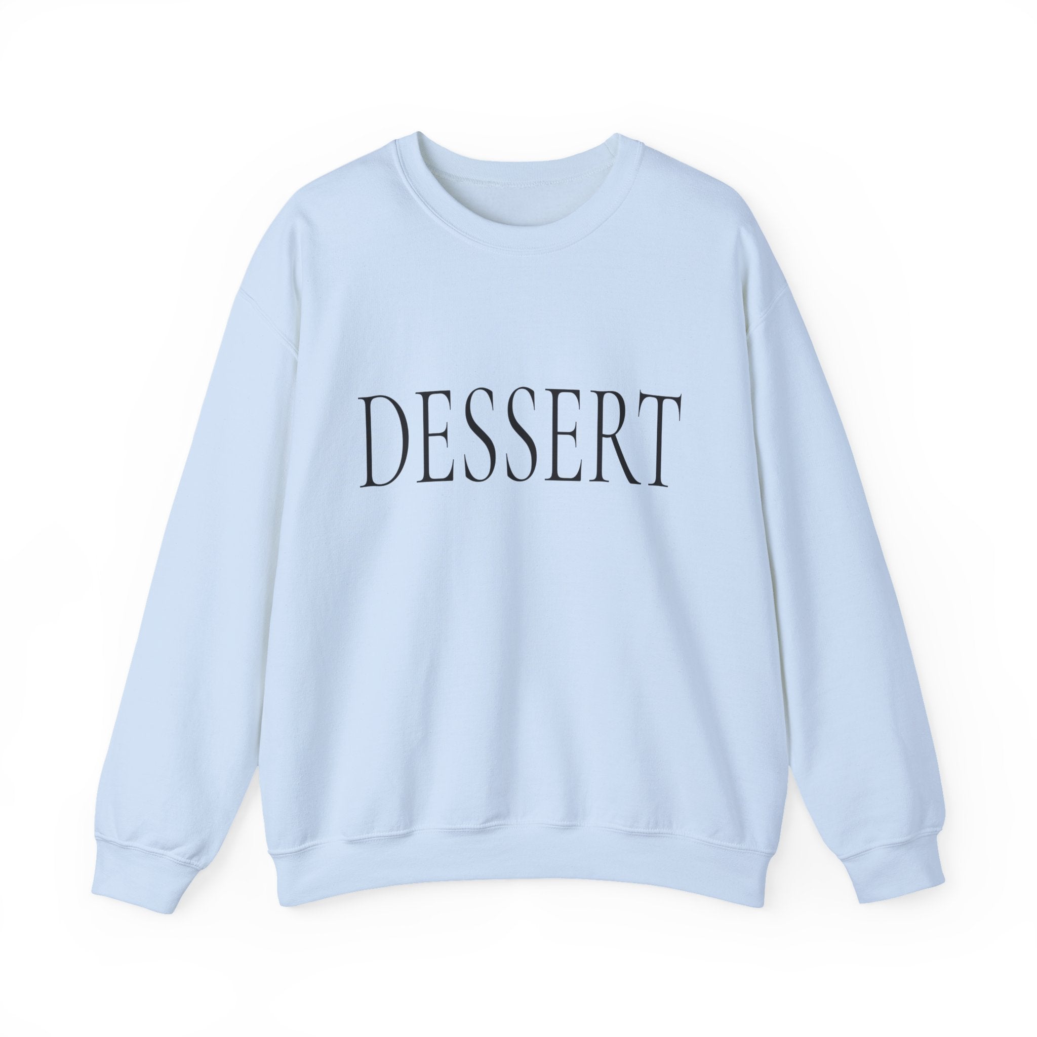 DESSERT Crewneck Sweatshirt - Minimal Graphic Slogan Pullover