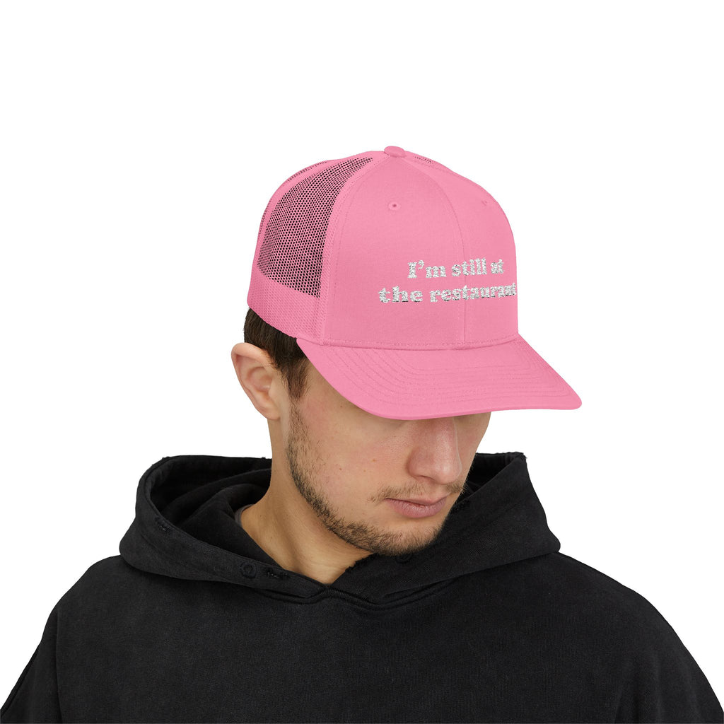 I'm Still at the Restaurant Lyric Trucker Cap | Embroidered Snapback