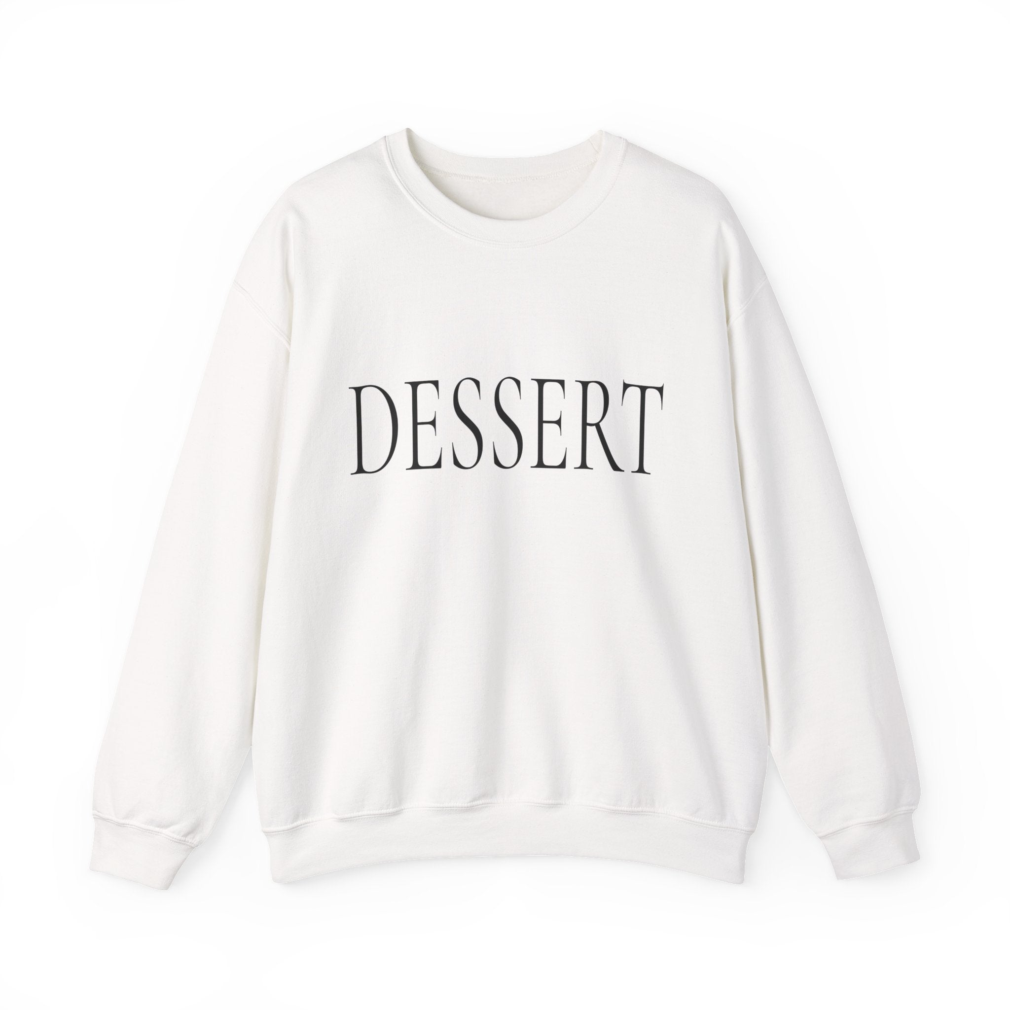 DESSERT Crewneck Sweatshirt - Minimal Graphic Slogan Pullover
