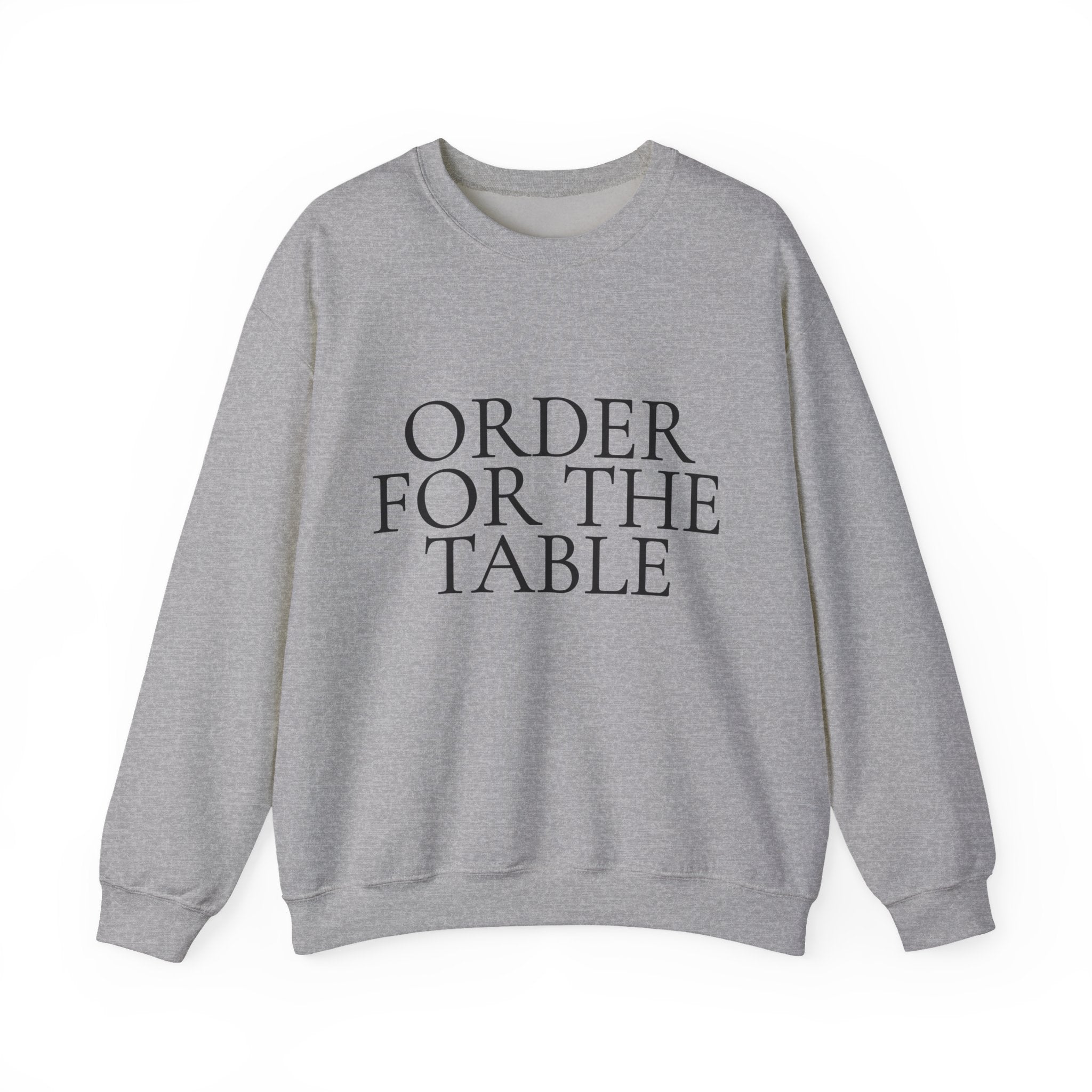 Crewneck Sweatshirt - "Order For The Table" Minimalist Dining Quote