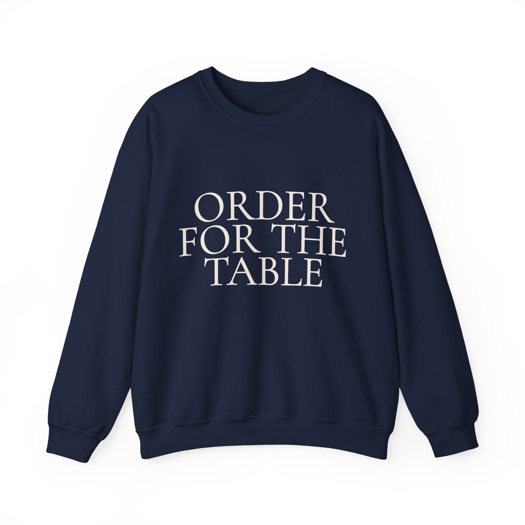 Crewneck Sweatshirt - "Order For The Table" Minimalist Dining Quote