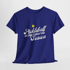 Pickleball Season Tee, Unisex Shirt, Pickleball Lover Gift, Pickleball Tournament Shirt, Pickleball Player Apparel