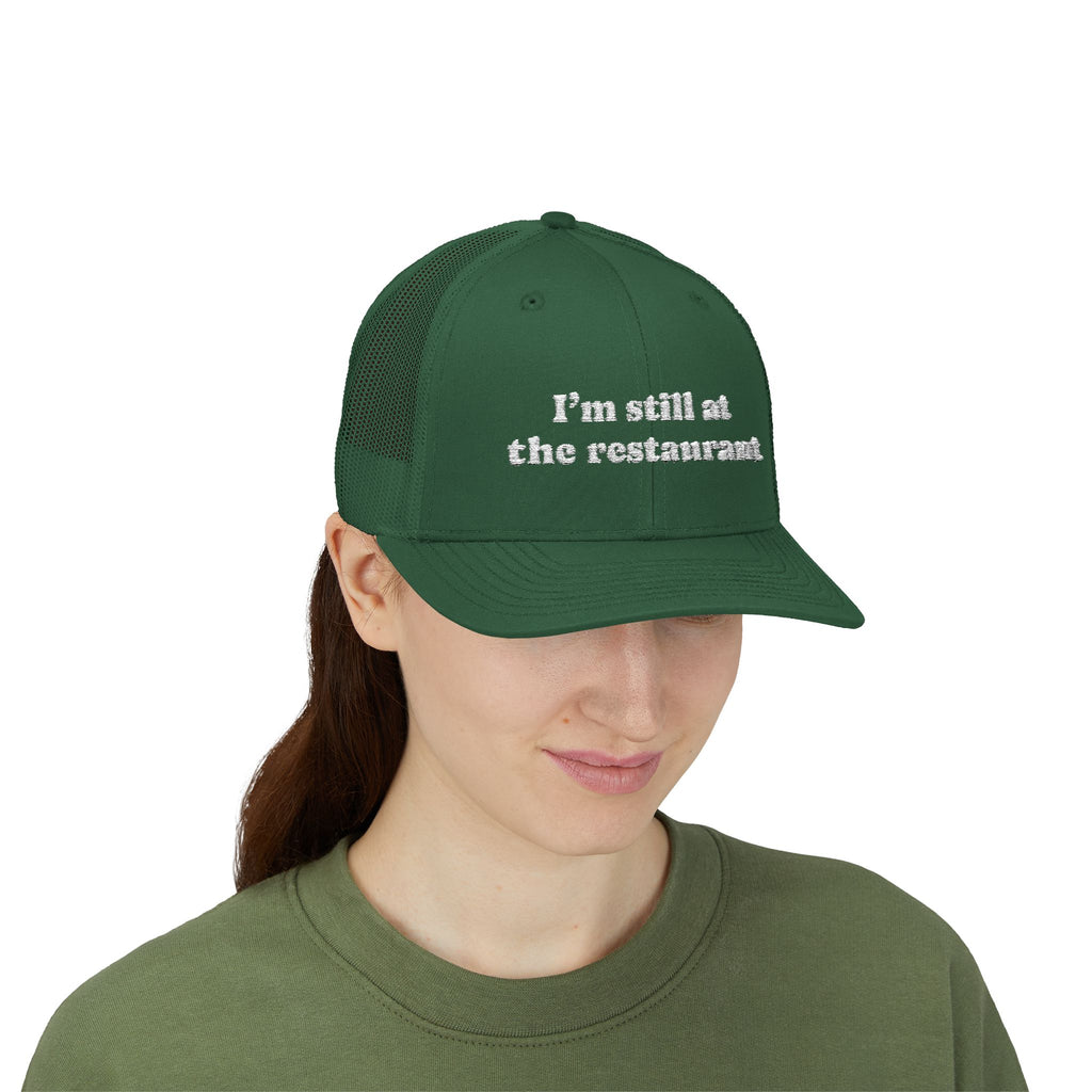 I'm Still at the Restaurant Lyric Trucker Cap | Embroidered Snapback