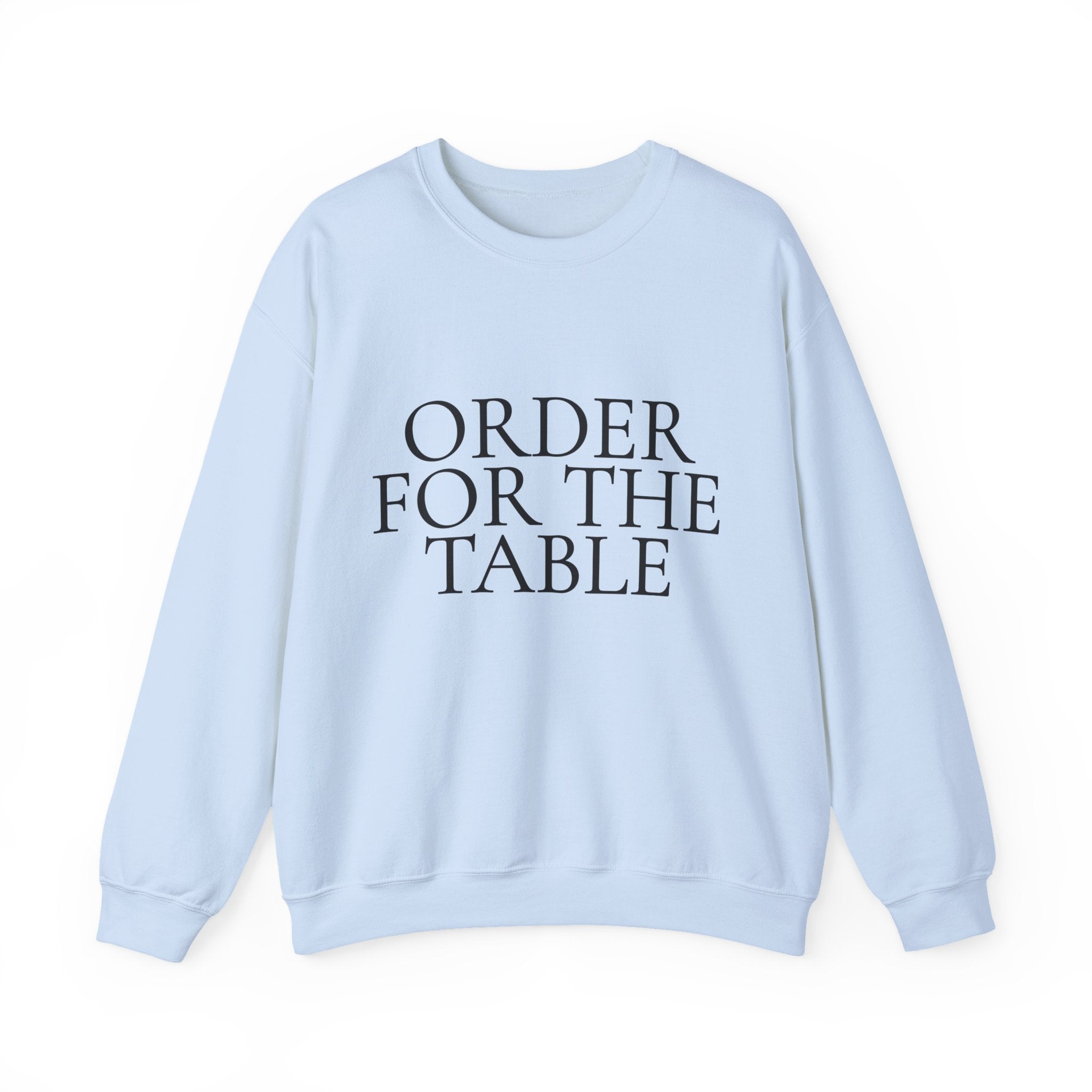 Crewneck Sweatshirt - "Order For The Table" Minimalist Dining Quote