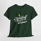 Pickleball Season Tee, Unisex Shirt, Pickleball Lover Gift, Pickleball Tournament Shirt, Pickleball Player Apparel